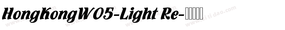 HongKongW05-Light Re字体转换